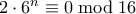 2 \cdot 6^n \equiv 0 \bmod 16