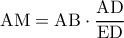 \rm AM=AB\cdot \dfrac{AD}{ED}