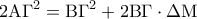 \displaystyle 
2{\rm A}\Gamma ^2  = {\rm B}\Gamma ^2  + 2{\rm B}\Gamma  \cdot \Delta {\rm M}