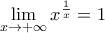  \mathop{\lim}\limits_{x\to +\infty} x^{\frac{1}{x}} =1