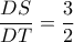 \dfrac{DS}{DT}=\dfrac{3}{2}
