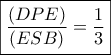 \boxed{\frac{{(DPE)}}{{(ESB)}} = \frac{1}{3}}