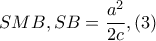 SMB,SB=\dfrac{a^{2}}{2c},(3)