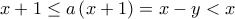 x+1\leq a\left(x+1 \right)=x-y<x