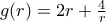 g(r)=2r+\frac{4}{r}