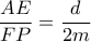 \dfrac{{AE}}{{FP}} = \dfrac{d}{{2m}} \dfrac{{AE}}{{FP}} = \dfrac{d}{{2m}}
