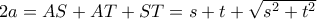 2a= AS+AT+ST= s+t+\sqrt {s^2+t^2}