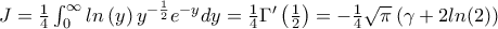 J=\frac{1}{4}\int_{0}^{\infty }ln\left ( y \right )y^{-\frac{1}{2}}e^{-y}dy=\frac{1}{4}{\Gamma }'\left ( \frac{1}{2} \right ) =-\frac{1}{4}\sqrt{\pi }\left ( \gamma +2ln(2) \right )
