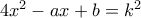 4x^2 - ax + b = k^2 4x^2 - ax + b = k^2