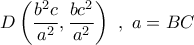D\left( {\dfrac{{{b^2}c}}{{{a^2}}},\dfrac{{b{c^2}}}{{{a^2}}}} \right)\,\,,\,\,a = BC