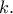 \displaystyle{k}.