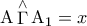 \displaystyle{ 
{\rm A}\mathop \Gamma \limits^ \wedge  {\rm A}_1  = x 
}