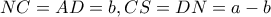 NC=AD=b, CS=DN=a-b
