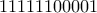 11111100001