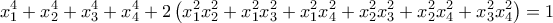 \displaystyle{ x_1^4+x_2^4+x_3^4+x_4^4 + 2 \left( x_1^{2} x_{2}^{2} + x_1^{2} x_{3}^{2} + x_1^{2} x_{4}^{2} + x_2^{2} x_{3}^{2} + x_2^{2} x_{4}^{2} + x_3^{2} x_{4}^{2} \right) =1 }