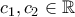 c_1,c_2\in \mathbb R