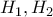 H_{1}, H_{2}