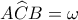 A\widehat CB = \omega
