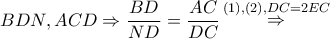 BDN,ACD \Rightarrow \dfrac{{BD}}{{ND}} = \dfrac{{AC}}{{DC}}\mathop  \Rightarrow \limits^{\left( 1 \right),\left( 2 \right),DC = 2EC} 