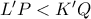 L'P<K'Q