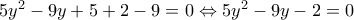 5y^{2}-9y+5+2-9=0\Leftrightarrow 5y^{2}-9y-2=0
