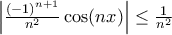 \left|\frac{{(-1)}^{n+1}}{n^2}\cos({nx}})}\right| \le \frac {1}{n^2}