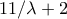 \displaystyle{11/\lambda +2}