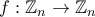 f:\mathbb{Z}_n \to \mathbb{Z}_n
