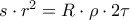 s\cdot r^{2}=R\cdot \rho \cdot 2\tau 