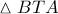 \vartriangle BTA