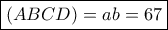 \boxed{(ABCD)=ab=67}