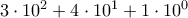 3\cdot 10^2 + 4\cdot 10^1 + 1\cdot 10^0