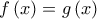 f\left( x \right)=g\left( x \right)