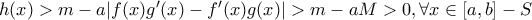 h(x)>m-a|f(x)g^\prime(x)-f^\prime(x)g(x)|>m-aM>0, \forall x\in [a,b]-S