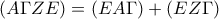\displaystyle{(A\Gamma ZE)=(EA\Gamma)+(EZ\Gamma)}