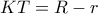 KT=R-r