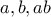 a,b,ab