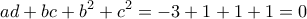 \displaystyle{ad + bc + {b^2} + {c^2} =  - 3 + 1 + 1 + 1 = 0}