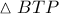 \vartriangle BTP