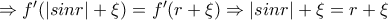 \Rightarrow f'(|sinr|+\xi)=f'(r+\xi)\Rightarrow  |sinr|+\xi=r+\xi