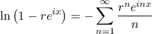 \displaystyle \ln\left(1-re^{ix} \right)=-\sum_{n=1}^{\infty}{\frac{r^n e^{inx}}{n}}