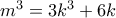 m^3 = 3k^3 + 6k
