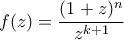\displaystyle f(z) = \frac{(1+z)^n}{z^{k+1}}