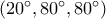 \left( {{{20}^ \circ }{{,80}^ \circ }{{,80}^ \circ }} \right)