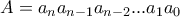 \displaystyle{A=a_n a_{n-1}a_{n-2} ... a_{1}a_{0}}