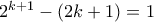 2^{k+1}-(2k+1)=1