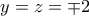 y=z=\mp 2