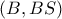 (B , BS ) (B , BS )