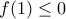 f(1) \leq 0