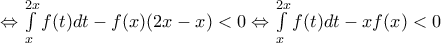 \Leftrightarrow \int\limits_{x}^{2x}{f(t)dt-f(x)(2x-x)<0}\Leftrightarrow \int\limits_{x}^{2x}{f(t)dt-xf(x)<0}